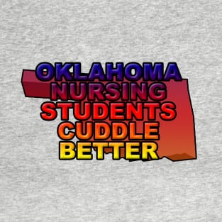 Oklahoma Nursing Students Cuddle Better T-Shirt